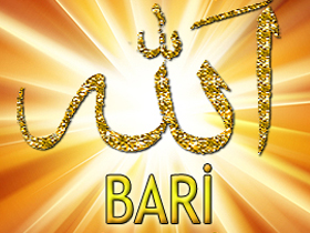 Allah'ın isimleri: Bari (Yaratan, kusursuzca var eden)