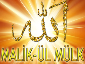 Allah'ın isimleri: Malikü'l-Mülk (Mülkün ebedi sahibi)
