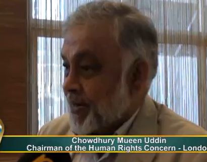 Chairman of the Human Rights Concern - London, Chowdhury Mueen Uddin