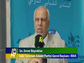 Irak Türkmen Adalet Partisi Genel Başkanı Enver Bayraktar'ın Türk İslam Birliği Hakkındaki Görüşleri