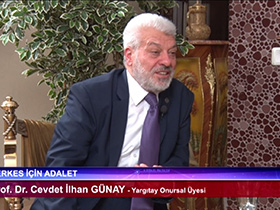 Herkes için Adalet - 06 - Prof. Dr. Cevdet İlhan Günay, Yargıtay Onursal Üyesi