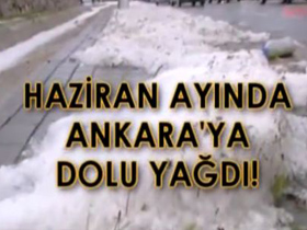 Ahir zaman'da büyük afetler olacak: "Haziran ayında Ankara'ya dolu yağdı."