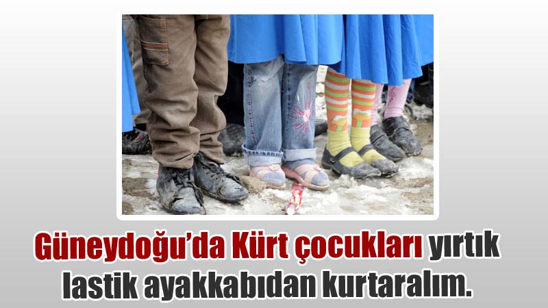 Güneydoğu’da Kürt çocukları yırtık lastik ayakkabı