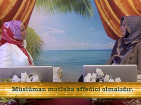 Serap Akıncıoğlu ve Gülay Pınarbaşı ile sohbetler - Kuran Mucizelerinden, Affetmek (18 Ağustos 2012)