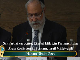 Haham Nissim Zeev, Şas Partisi kurucusu, Küresel Etik için Parlamentolar Arası Koalisyon Eş Başkanı, İsrail Milletvekili