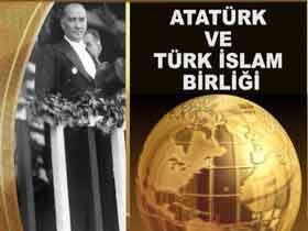 Atatürk ve Türk İslam Birliği