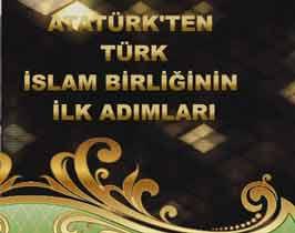 Atatürk'ten Türk İslam Birliğinin ilk adımları