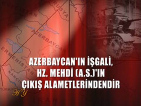 Azerbaycan'ın işgali, Hz. Mehdi (a.s.)'ın çıkış alametlerindendir