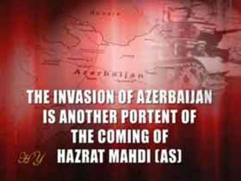 The invasion of Azerbaijan is another portent of the coming of Hazrat Mahdi (a.s)