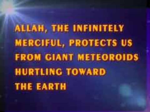 Allah, the infinitely merciful, protects us from giant meteroids hurtling toward the earth