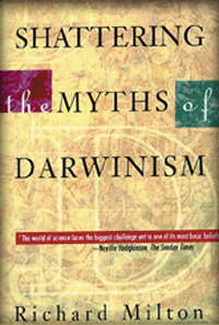 shattering the myths of darwin