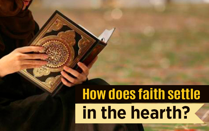 How does faith settle in the hearth?